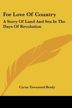 portada for love of country: a story of land and sea in the days of revolution (en Inglés)