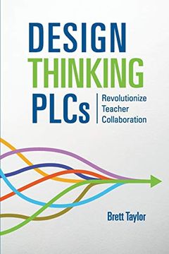 portada Design Thinking Plcs: Revolutionize Teacher Collaboration (in English)