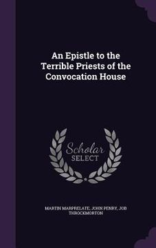 portada An Epistle to the Terrible Priests of the Convocation House
