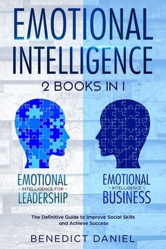 portada Emotional Intelligence: 2 Books in 1. Emotional Intelligence for Leadership + Emotional Intelligence Business. The Definitive Guide to Improve