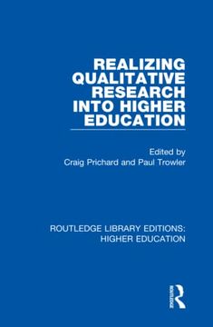 portada Realizing Qualitative Research Into Higher Education (Routledge Library Editions: Higher Education) (en Inglés)