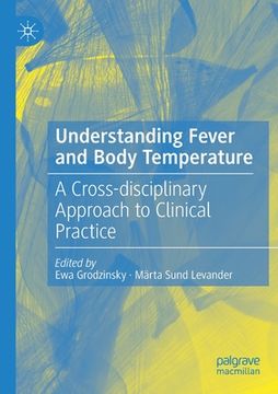 portada Understanding Fever and Body Temperature: A Cross-Disciplinary Approach to Clinical Practice (en Inglés)