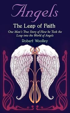 portada angel's the leap of faith: one man's story of how he took the leap into the world of angels (en Inglés)
