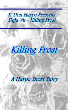 portada E. Don Harpe Presents DEJa Vu Killing Frost (in English)