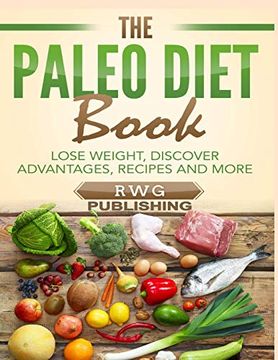 portada The Paleo Diet Book (Full Color): Lose Weight, Discover Advantages, Recipes and More (in English)