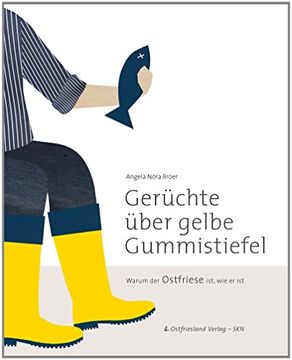 portada Gerüchte über gelbe Gummistiefel: Warum der Ostfriese ist, wie er ist (in German)