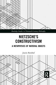 portada Nietzsche'S Constructivism: A Metaphysics of Material Objects (Routledge Studies in Nineteenth-Century Philosophy) (in English)