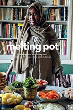 portada Melting Pot: Breaking Bread and Sharing Food. Cooking With Refugees and Locals in Lesvos. (en Inglés)