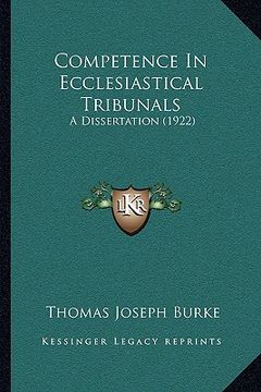 portada competence in ecclesiastical tribunals: a dissertation (1922) (en Inglés)