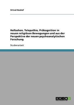 portada Hellsehen, Telepathie, Präkognition in neuen religiösen Bewegungen und aus der Perspektive der neuen psychoanalytischen Forschung (German Edition)