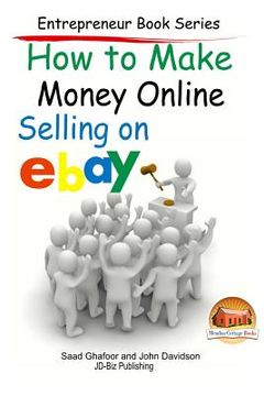portada How to Make Money Online - Selling on EBay (in English)