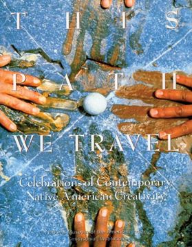 portada This Path we Travel: Celebrations of Contemporary Native American Creativity (en Inglés)