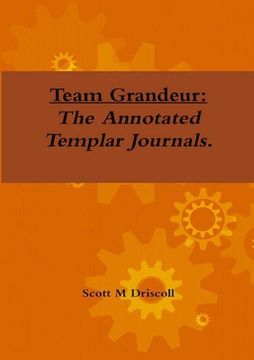 portada Team Grandeur: The Annotated Templar Journals (in English)