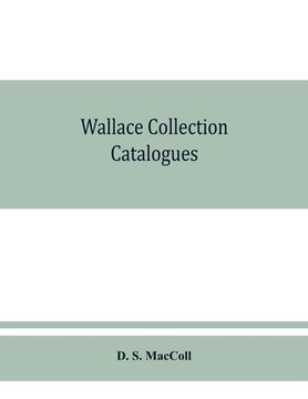 portada Wallace collection catalogues; pictures and drawings, with historical notes, short lives of the painters, and 380 illustrations (en Inglés)