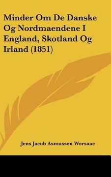 portada minder om de danske og nordmaendene i england, skotland og irland (1851) (in English)