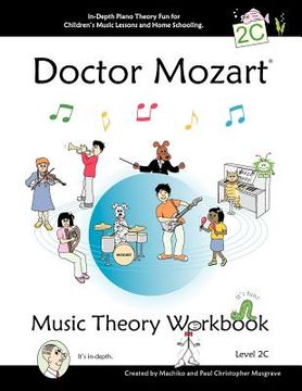 doctor mozart music theory workbook level 2c: in-depth piano theory fun for children ` s music lessons and home schooling - highly effective for beginne