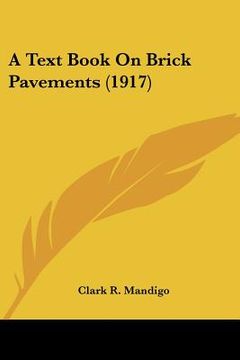 portada a text book on brick pavements (1917) (in English)