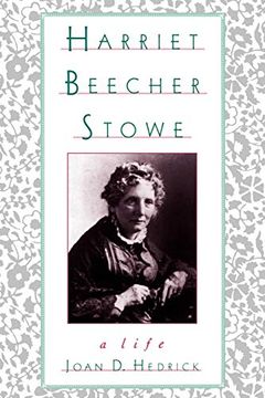 portada Harriet Beecher Stowe: A Life (en Inglés)