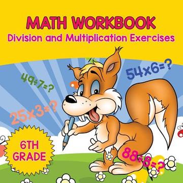 portada 6th Grade Math Workbook: Division and Multiplication Exercises (in English)