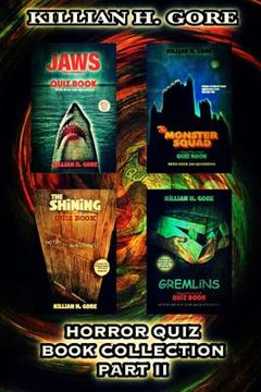 portada Horror Quiz Book Collection Part II: Featuring Jaws, the Monster Squad, the Shining and Gremlins Quiz Books (en Inglés)