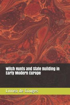 portada Witch Hunts and State Building in Early Modern Europe (en Inglés)