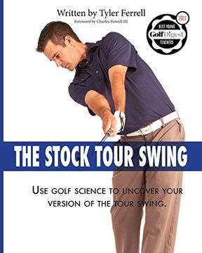 portada Stock Tour Swing: Use Golf Science to Uncover Your Version of the Tour Swing (en Inglés)
