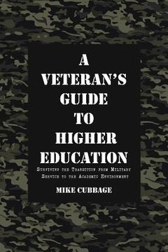portada A Veteran's Guide to Higher Education: Surviving the Transition from Military Service to the Academic Environment (en Inglés)
