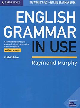 portada English Grammar in use Book Without Answers: A Self-Study Reference and Practice Book for Intermediate Learners of English (en Inglés)