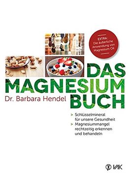 portada Das Magnesium-Buch: Schlüsselmineral für Unsere Gesundheit - Magnesiummangel Rechtzeitig Erkennen und Behandeln (in German)