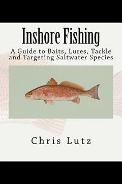 portada Inshore Fishing: A Guide to Baits, Lures, Tackle, and Targeting Saltwater Species