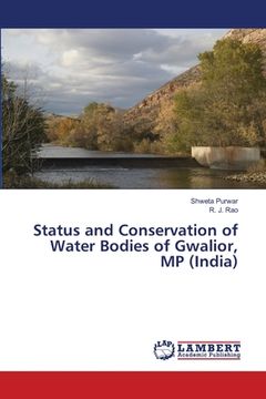 portada Status and Conservation of Water Bodies of Gwalior, MP (India) (en Inglés)