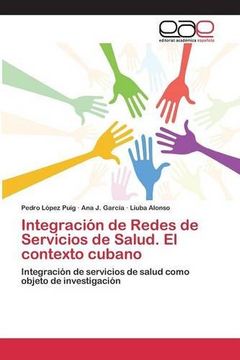portada Integración de Redes de Servicios de Salud. El contexto cubano: Integración de servicios de salud como objeto de investigación (Spanish Edition)