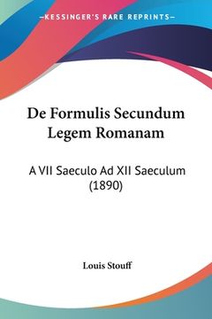 portada De Formulis Secundum Legem Romanam: A VII Saeculo Ad XII Saeculum (1890) (en Latin)