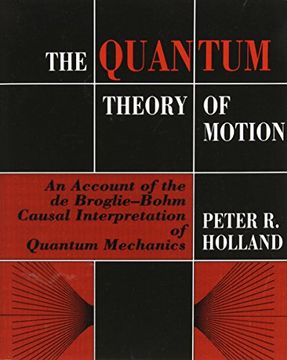 portada The Quantum Theory of Motion: An Account of the de Broglie-Bohm Causal Interpretation of Quantum Mechanics (in English)