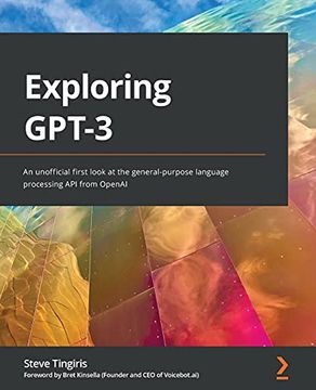 portada Exploring Gpt-3: An Unofficial First Look at the General-Purpose Language Processing api From Openai (en Inglés)