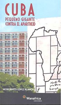 portada Cuba Pequeño Gigante Contra el Apartheid (in Spanish)
