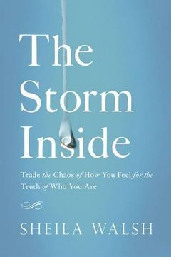 portada The Storm Inside: Trade the Chaos of How You Feel for the Truth of Who You Are