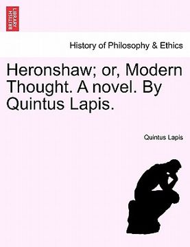 portada heronshaw; or, modern thought. a novel. by quintus lapis. (en Inglés)