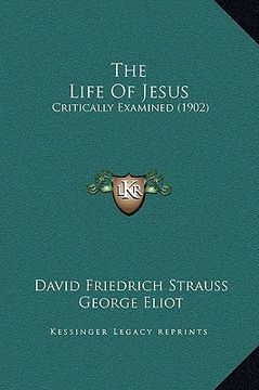 portada the life of jesus: critically examined (1902) (en Inglés)