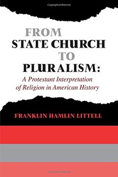 from state church to pluralism: a protestant interpretation of religion in american history (en Inglés)