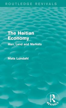 portada The Haitian Economy (Routledge Revivals): Man, Land and Markets (en Inglés)