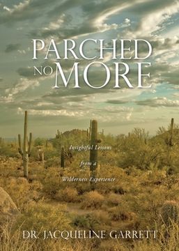 portada Parched No More: Insightful Lessons from a Wilderness Experience