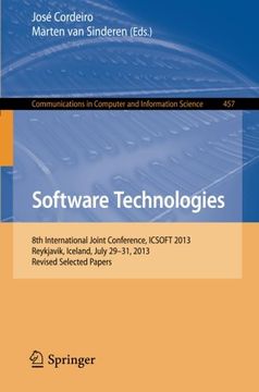 portada Software Technologies: 8th International Joint Conference, ICSOFT 2013, Reykjavik, Iceland, July 29-31, 2013, Revised Selected Papers (Communications in Computer and Information Science)