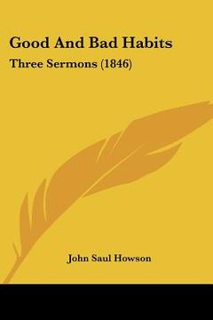 portada good and bad habits: three sermons (1846)