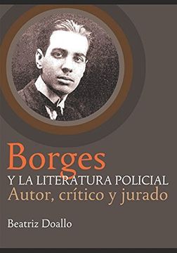 portada Borges y la Literaura Policial: Autor, Crítico y Jurado