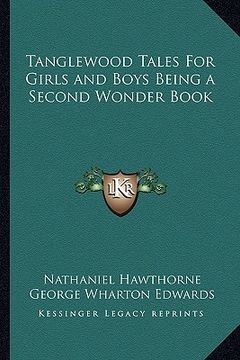 portada tanglewood tales for girls and boys being a second wonder book (in English)