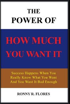 portada The Power of how Much you Want it (in English)