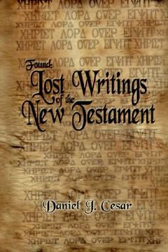 portada found: lost writings of the new testament (in English)