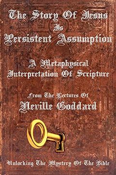 portada The Story of Jesus is Persistent Assumption: A Metaphysical Interpretation of Scripture 