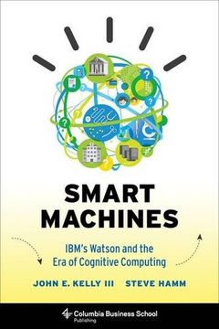 portada Smart Machines: IBM's Watson and the Era of Cognitive Computing (Columbia Business School Publishing)